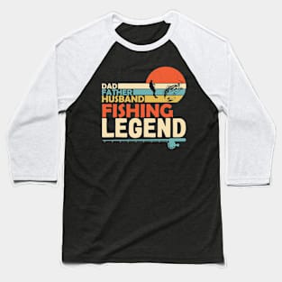 Dad Father Husband Fishing Legend Retro Baseball T-Shirt